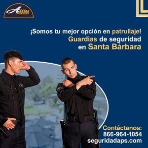 Guardias de seguridad en Santa Bárbara