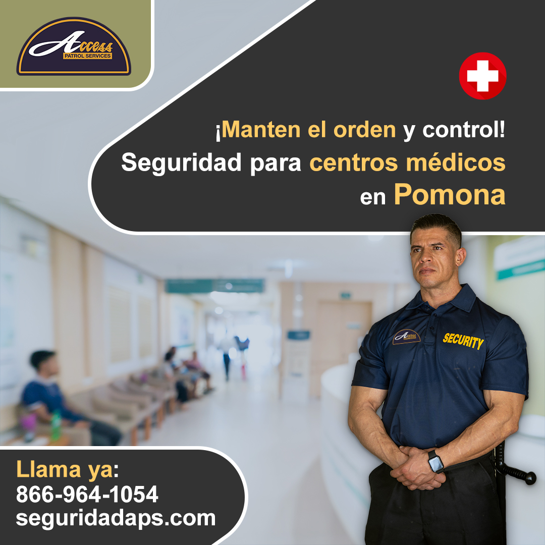 Seguridad privada para centros médicos en Pomona