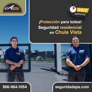 Seguridad privada para residencias en Chula Vista