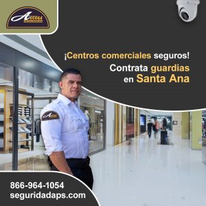 Seguridad para centros comerciales en Santa Ana 