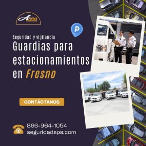 Guardias Para Estacionamiento en Fresno